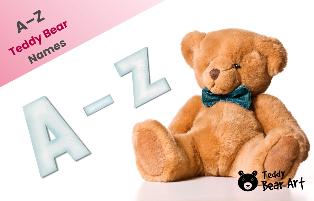 Teddy Bear Names List: A–Z Guide